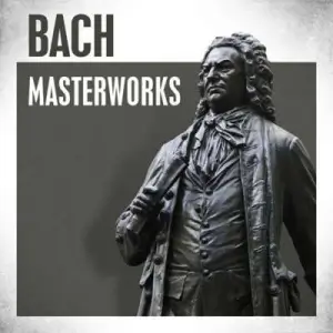 Bach Masterworks Bach Masterworks