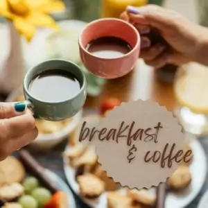 Breakfast & Coffee Breakfast & Coffee