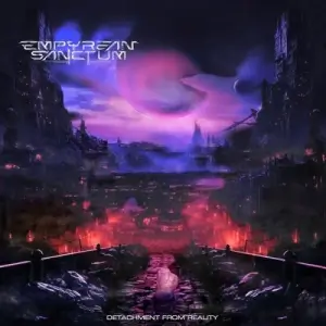 Empyrean Sanctum - Detachment from Reality Empyrean Sanctum - Detachment from Reality