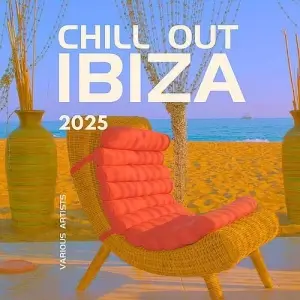 Chill Out Ibiza 2025 Chill Out Ibiza 2025