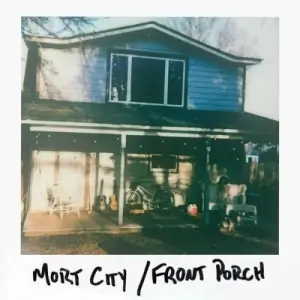 Mort City - Front Porch