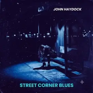 John Haydock - Street Corner Blues