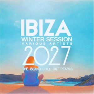 Ibiza Winter Session 2027 [The Island Chill Out Pearls]
