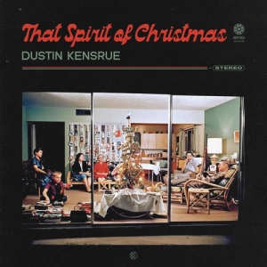 Dustin Kensrue - That Spirit of Christmas