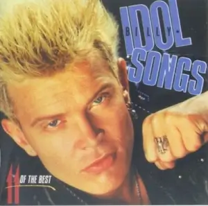 Billy Idol - Idol Songs . 11 Of The Best Billy Idol - Idol Songs . 11 Of The Best