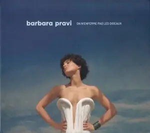 Barbara Pravi - On n’enferme pas les oiseaux Barbara Pravi - On n’enferme pas les oiseaux
