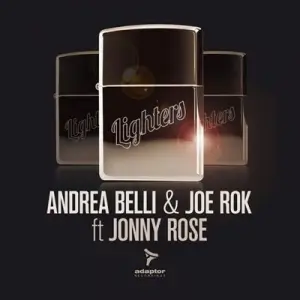 Andrea Belli & Joe ROk Feat. Jonny Rose - Lighters Andrea Belli & Joe ROk Feat. Jonny Rose - Lighters
