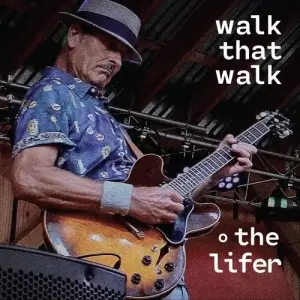Walk That Walk - The Lifer
