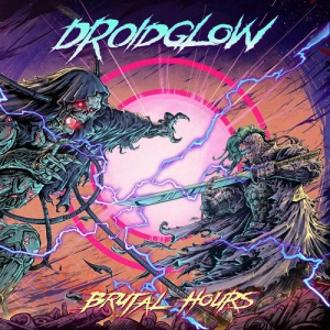 DROIDGLOW - Brutal Hours