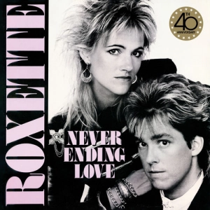 Roxette - Neverending Love [40th Anniversary Edition] (1986/2026)