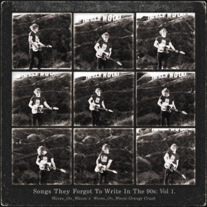 Waves On Waves; Sonic Shades Of Blue; Waves On Waves Orange Crush - Songs They Forgot to Write in the 90s: Vol 1
